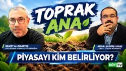 PİYASAYI KİM BELİRLİYOR I TOPRAK ANA